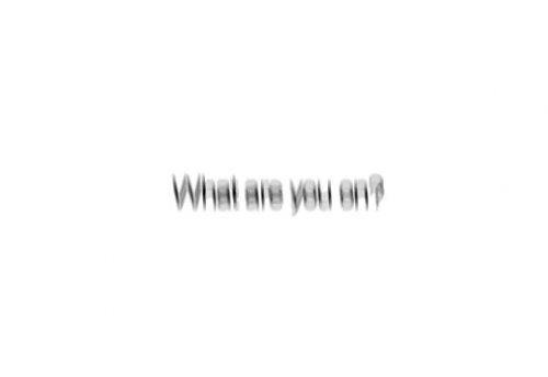 What are you on?