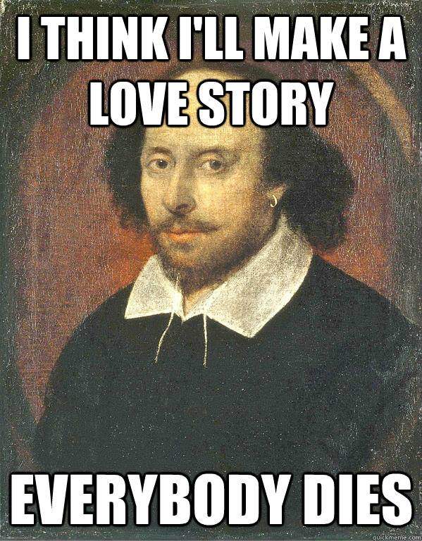 I think I'll make a love story where everybody dies.
