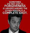 Sometimes the first step to forgiveness is understanding the other...